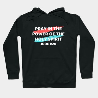 Pray In the Power of the Holy Spirit | Christian Typography Hoodie